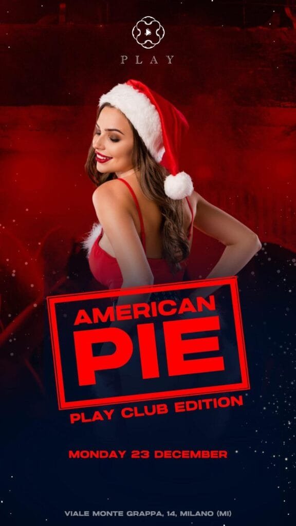 Play Club Milano - American Pie - Lunedi 23 Dicembre 2024