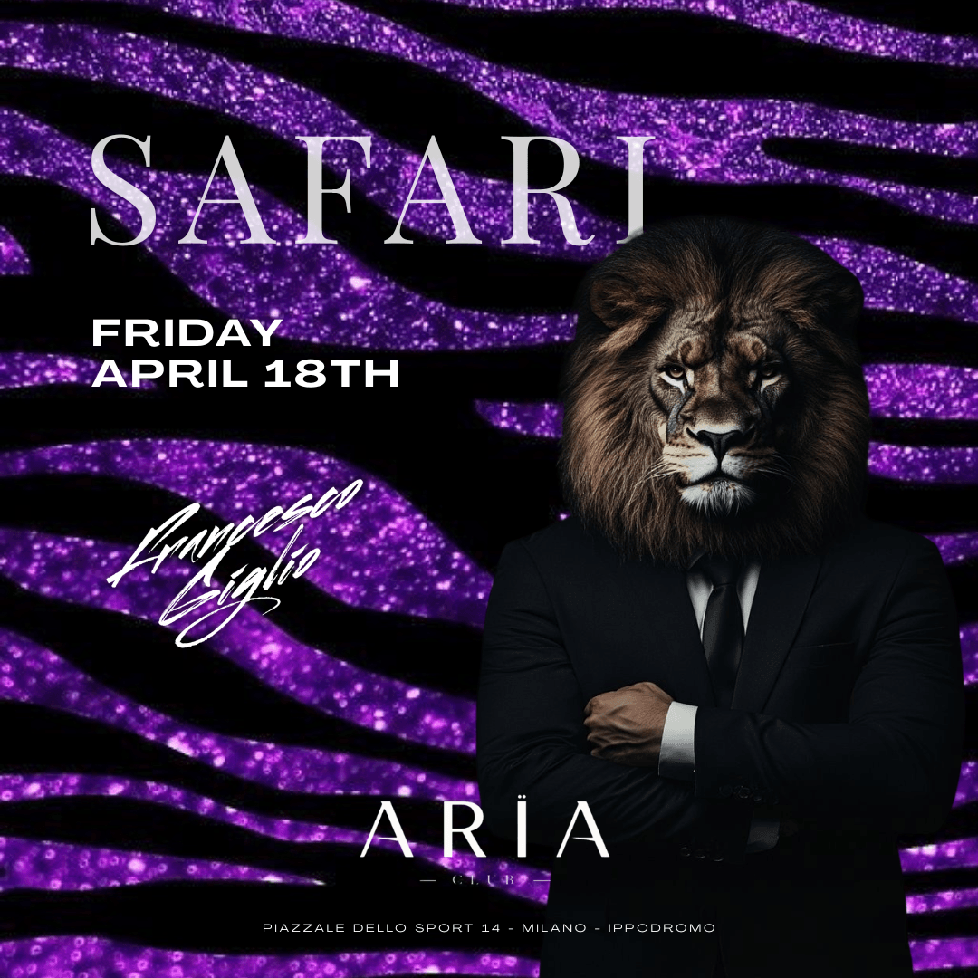 Aria Club Milano - Safari - Venerdi 18 Aprile 2025