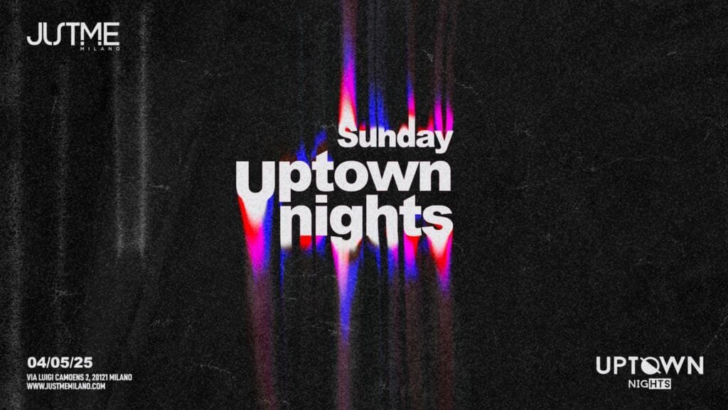 Just Me Milano - Sunday Uptown nights - Domenica 4 Maggio 2025 Just Me Milano - Sunday Uptown nights - Domenica 4 Maggio 2025