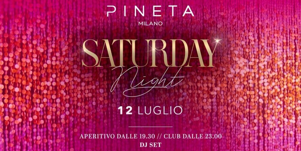 Pineta Milano - Saturday - Sabato 12 Luglio 2025
