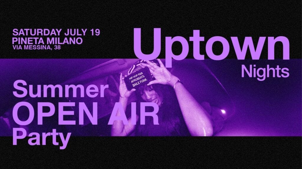 Pineta Milano - Uptown nights - Sabato 19 Luglio 2025 Pineta Milano - Saturday - Sabato 19 Luglio 2025